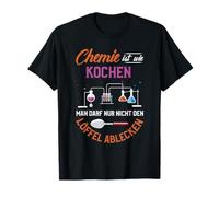La Chimie, C'est comme Cuisiner, Vous ne Pouvez Tout T-Shirt