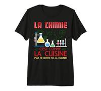 la Chimie C'est comme la Cuisine - Chimie Humour T-Shirt Haut de Gamme