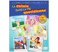 La Chimie Dans La Vie Quotidienne - La Formidable Histoire De L'humanité