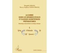 La chimie dans les grandes écoles et classes scientifiques préparatoires Atomistique, thermochimie et cinétique chimique - Théophile Mbang - L'harmattan - broché - Scolaire / Universitaire