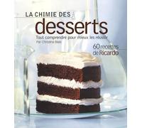 La Chimie Des Desserts - Tout Comprendre Pour Mieux Les Réussir