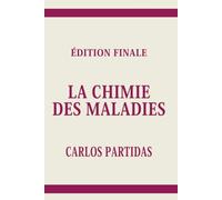 LA CHIMIE DES MALADIES: L'ESPRIT EST LA PARTIE ÉTERNELLE DE LA DUALITÉ ESPRIT/COLLÈGE PHYSIQUE