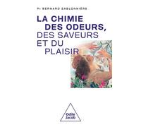 La Chimie des odeurs, des saveurs et du plaisir - Bernard Sablonnière - Odile Jacob - broché - Essai