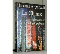 La chimie: Dictionnaire encyclopédique