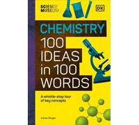 La chimie du Musée des sciences 100 idées en 100 mots