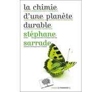 La chimie d'une planète durable - Stéphane Sarrade - Le Pommier - broché - Essai