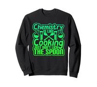La Chimie est comme Cookin, ne léchez Pas la cuillère Sweatshirt