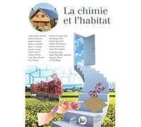 La chimie et l'habitat Minh-Thu Dinh-Audouin (Directeur éditorial), Danièle Olivier (Directeur éditorial), Bernier jean-clau. (Auteur), Paul Rigny (Directeur éditorial)