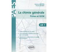 La chimie générale en UE1 - Fiches et QCM (corrigés et commentés) Exercices et annales corrigés - Antoine Gédéon - Ellipses - broché - Scolaire / Universitaire