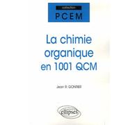 La chimie organique en 1001 QCM - Jean Gontier - Ellipses - broché - Anthologie