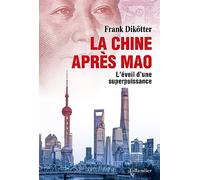 La Chine après Mao: L'éveil d'une superpuissance
