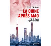 La Chine après Mao L'éveil d'une superpuissance - Frank Dikotter - Tallandier - broché - Etude