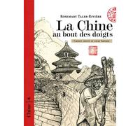 La Chine au bout des doigts - Carnet ouvert et cœur battant - Rosemary Taleb-Rivière - Elytis Eds - relié - Beau livre