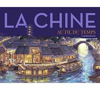 LA CHINE AU FIL DU TEMPS