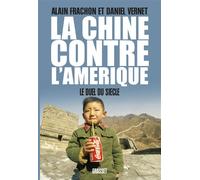 La Chine contre l'Amérique Le duel du Siècle - Alain Frachon et Daniel Vernet - Grasset - broché - Essai