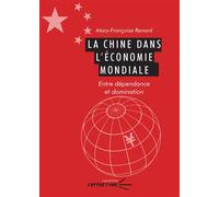 La Chine dans l'économie mondiale - entre dépendance et domination Entre dépendance et domination - Mary-Françoise Renard - U.blaise Pascal Clermont-Ferrand - broché - Etude