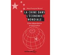 La Chine dans l'économie mondiale Entre dépendance et domination - Mary-Françoise Renard - U.blaise Pascal Clermont-Ferrand - broché - Etude