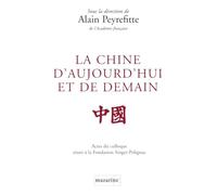 La Chine d'aujourd'hui et de demain: Actes du colloque tenu à la Fondation Singer-Polignac en mai 1997