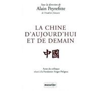 La Chine d'aujourd'hui et de demain - Actes du colloque tenu à la Fondation Singer-Polignac en mai 1997 - Alain Peyrefitte - Mazarine - Livre