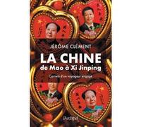 La Chine de Mao à Xi Jinping - Les tribulations d'un Français en Chine, par Jérôme Clément, le fondateur d'ARTE