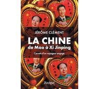 La Chine de Mao à Xi Jinping - Les tribulations d'un Français en Chine, par Jérôme Clément, le fondateur d'ARTE