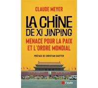 La Chine de Xi Jinping : Menace pour la paix et l'ordre mond - Claude Meyer - L'aube Eds De - broché - Essai