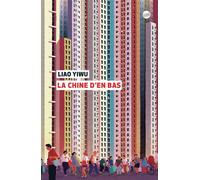 La Chine d'en bas - Yiwu Liao - Globe - broché - Roman