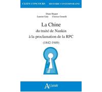 La chine, du traité de Nankin à la proclamation de la république populaire (1842-1949) - HEQUET/GALY/GEMELY - Atlande Eds - broché - Essai