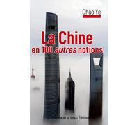 La Chine en 100 autres notions