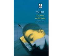La Chine en dix mots Hua Yu (Auteur), Angel Pino (Traduction), Isabelle Rabut (Traduction)