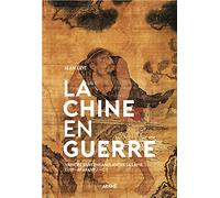 La Chine en guerre: Vaincre sans ensanglanter la lame (VIIIe-IIIe avant J-C)