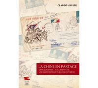 La Chine en partage Ding Zuoshao - Auguste Viatte : une amitié intellectuelle au XXe siècle - Claude Hauser - Alphil - broché - Essai
