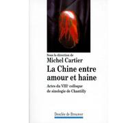 La Chine entre amour et haine Michel Cartier (Auteur)