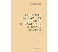 La chine et la formation de l'esprit philosophique en France (1640-1740)