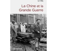 La Chine et la Grande Guerre Li Ma (Auteur)