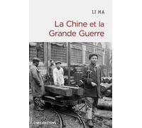 La Chine et la Grande Guerre - Li Ma - Cnrs Eds - broché - Essai