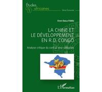 La Chine et le développement en R.D. Congo: Analyse critique du contrat sino-congolais