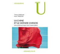 La Chine et le monde chinois: Une géopolitique des territoires