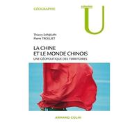La Chine Et Le Monde Chinois - Une Géopolitique Des Territoires