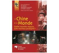 La Chine Et Le Monde - Quelles Nouvelles Relations, Quels Nouveaux Paradigmes ?