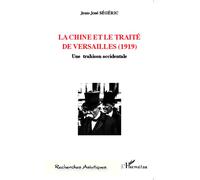 La Chine et le traité de versailles (1919) Une trahison occidentale - Jean-José Segeric - L'harmattan - broché - Etude