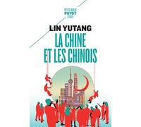 La Chine et les Chinois Yutang Lin (Auteur), Michel Jan (Préface), S. Bourgeois (Traduction), P. Bourgeois (Traduction)