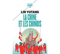 Yutang Lin – La Chine et les Chinois – Essai – Poche – Payot