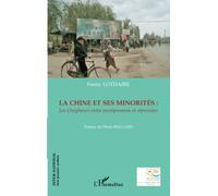 La Chine et ses minorités: Les Ouïghours entre incorporation et répression