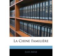 La Chine Familière