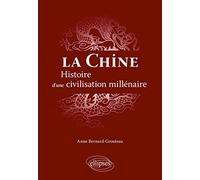 La Chine: Histoire d'une civilisation millénaire