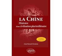 La Chine: Histoire d'une civilisation plurimillénaire