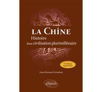 La Chine Histoire d'une civilisation plurimillénaire - Anne Bernard-Grouteau - Ellipses - broché - Essai