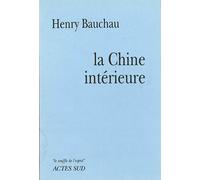 La Chine intérieure - Henry Bauchau - Actes sud - broché - Poésie