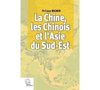 La Chine, Les Chinois Et L'asie Du Sud-Est